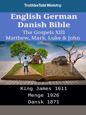 cover image of English German Danish Bible--The Gospels XIII--Matthew, Mark, Luke & John